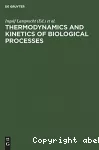 Thermodynamics and kinetics of biological processes.