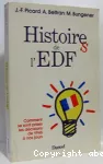 Histoires de l'EDF. Comment se sont prises les décisions de 1946 à nos jours.