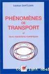 Phénomènes de transport et leurs résolutions numériques.