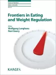 Frontiers in eating and weight regulation.