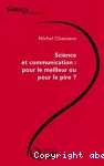 Science et communication, pour le meilleur ou pour le pire ?