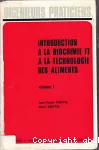 Introduction à la biochimie et à la technologie des aliments. (2 Vol.) Vol.1.