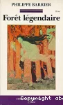 Forêt légendaire : contes, légendes, coutumes, anecdotes sur les forêts de France