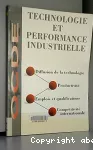 Technologie et performance industrielle : diffusion de la technologie, productivité, emplois et qualifications, compétitivité internationale.