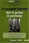 Le Placement forestier dans la gestion de patrimoine.