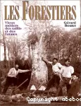Les Forestiers : vieux métiers des taillis et des futaies.