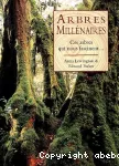 Arbres millénaires. Ces arbres qui nous fascinent... Traduit de l'anglais...