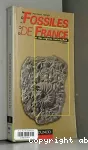 Guide des fossiles de France et des régions limitrophes. 3ème édition, mise à jour.