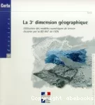 La Troisième dimension géographique : utilisation des modèles numériques de terrain illustrée par la BD Alti de l'IGN.