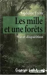 Les Mille et une forêts : vie et disparition.