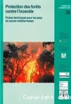 Protection des forêts contre l'incendie : fiches techniques pour les pays du Bassin méditerranéen.