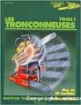 Les Tronçonneuses. Tome 1.