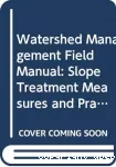 FAO watershed management field manual. 3 : Slope treatment measures and practices.
