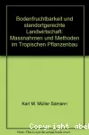 Bodenfruchtbarkeit und Standortgerechte Landwirtschaft : eine Studie über Massnahmen und Methoden im tropischen Pflanzenbau.