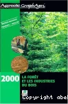 La Forêt et les industries du bois 2000 (données disponibles au 1er février 2000) = Forests and the wood and timber industries 2000.