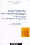 Le Partenariat euro-méditerranéen : la dynamique de l'intégration régionale. Rapport du groupe de travail 