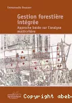 Gestion forestière intégrée : approche structurée basée sur l'analyse multicritère.