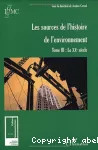 Les Sources de l'histoire de l'environnement. 3 : le XXe siècle.