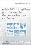 Guide bibliographique pour la gestion des zones humides en France.