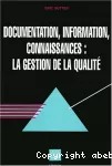 Documentation, information, connaissances : la gestion de la qualité (2ème éd.).