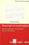 Document et numérisation : Enjeux techniques, économiques, culturels et sociaux.