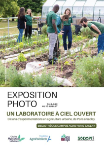 « Un laboratoire à ciel ouvert - Dix ans d'expérimentations en agriculture urbaine, de Paris à Saclay  »