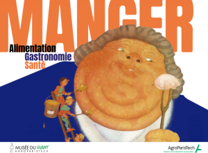 La doc ramène sa science. Exposition Manger : alimentation, gastronomie, santé