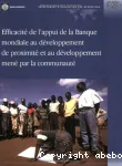 Efficacité de l'appui de la Banque mondiale au développement de proximité et au développement mené par la communauté. Evaluation de l'OED.