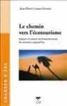 Le chemin vers l'écotourisme : impacts et enjeux environnementaux du tourisme aujourd'hui.