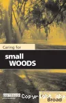 Caring for small WOODS