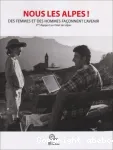 Nous les Alpes ! Des femmes et des hommes façonnent l'avenir. 3ème rapport sur l'état des Alpes.
