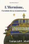 L'Hermione, l'aventure de sa reconstruction