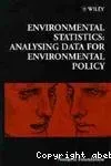 Environmental Statistics : Analysing Data for Environmental Policy