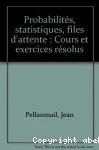 Probabilités, statistiques, files d'attente. Cours et exercices résolus