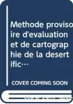 Méthode provisoire d'évaluation et de cartographie de la désertification