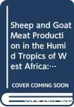 La production de viande ovine et caprine dans les régions tropicales humides de l'Afrique de l'Ouest