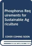 Phosphorus Requirements for Sustainable Agriculture in Asia and Oceania