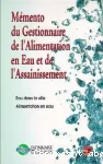 Mémento du gestionnaire de l'alimentation en eau et de l'assainissement Tome 1 - Eau dans la ville, alimentation en eau Tome 2 - Assainissement urbain Tome 3 - Administration, cas spécifiques, monographies