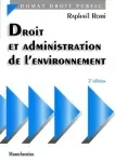 Droit et administration de l'environnement. 2ème ed.