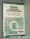 Dépasser l'évaluation environnementale