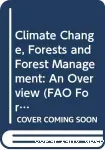 Climate change, forests and foret management. An overview.