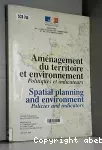 Aménagement du territoire et environnement, politiques et indicateurs = Spatial planning and environment, policies and indicators