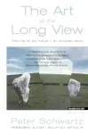 The art of the long view. Planning for the future in an uncertain world. = L'art de la prévision. Plannifier le futur dans un monde incertain