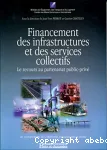 Financement des infrastructures et des services collectifs. Le recours au partenariat public-privé. Les enseignements des expériences françaises dans le monde