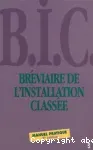 Bréviaire de l'installation classée. Nomenclature des installations classées pour la protection de l'environnement. Arrêté du 2 février 1998. Nomenclature déchets. Nomenclature Eau.