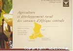 Agriculture et développement rural des savanes d'Afrique centrale