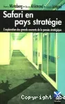 Safari en pays stratégie : l'exploration des grands courants de la pensée stratégique.