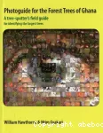 Photoguide for the forest trees of Ghana. A treee-spotter's field guide for identifying the largest trees