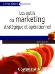Les outils du marketing stratégique et opérationnel