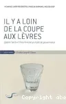 Il y a loin de la coupe aux lèvres
